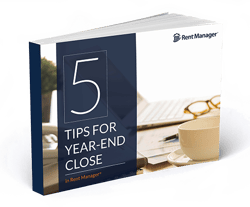 Rent Manager Year-End Close eBook 2018 Rent Manager Year-End Close eBook 2018